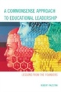Cover: A Commonsense Approach to Educational Leadership - Rowman & Littlefield Education