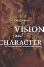 Cover: Vision and Character - Wipf & Stock Publishers