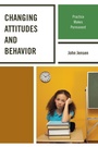 Cover: Changing Attitudes and Behavior - Rowman & Littlefield Education