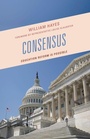 Cover: Consensus - Rowman & Littlefield Education