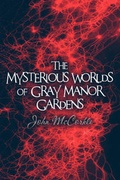 Cover: The Mysterious Worlds of Gray Manor Gardens - America Star Books