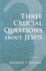 Cover: Three Crucial Questions about Jesus - Wipf & Stock Publishers