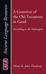 Cover: A Grammar of the Old Testament in Greek - Wipf & Stock Publishers
