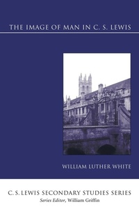 Enlarge image Cover: The Image of Man in C. S. Lewis - Wipf & Stock Publishers