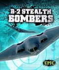 Cover: B-2 Stealth Bombers - Bellwether Media