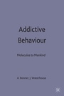 Cover: Addictive Behaviour: Molecules to Mankind - Palgrave Macmillan