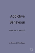 Cover: Addictive Behaviour: Molecules to Mankind - Palgrave Macmillan