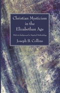Cover: Christian Mysticism in the Elizabethan Age - Wipf & Stock Publishers