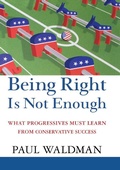 Cover: Being Right Is Not Enough - Trade Paper Press