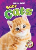 Cover: Baby Cats - Blastoff! Readers