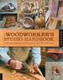 Cover: The Woodworker's Studio Handbook: Volume 3 - Quarry Books