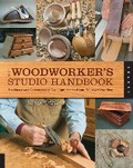 Cover: The Woodworker's Studio Handbook: Volume 3 - Quarry Books