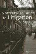 Cover: A Streetwise Guide to Litigation - American Bar Association