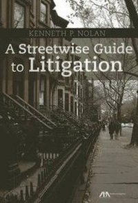 Enlarge image Cover: A Streetwise Guide to Litigation - American Bar Association