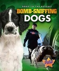 Cover: Bomb-Sniffing Dogs - Bellwether Media