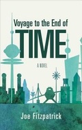 Cover: Voyage to the End of Time - Tate Publishing & Enterprises
