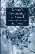 Cover: Jerome's Commentary on Daniel - Wipf & Stock Publishers