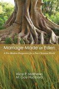 Cover: Marriage Made in Eden - Wipf & Stock Publishers