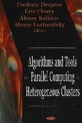 Cover: Algorithms & Tools for Parallel Computing on Heterogeneous Clusters - Nova Science Publishers Inc