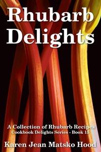 Abbildung von: Rhubarb Delights Cookbook - Whispering Pine Press International, Inc.
