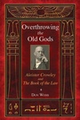 Cover: Overthrowing the Old Gods - Inner Traditions Bear and Company