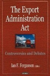 Enlarge image Cover: Export Administration Act - Nova Science Publishers Inc