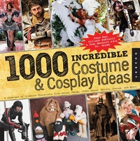 Abbildung von: 1,000 Incredible Costume and Cosplay Ideas - Quarry Books