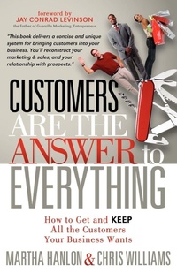 Enlarge image Cover: Customers are the Answer to Everything - Morgan James Publishing llc