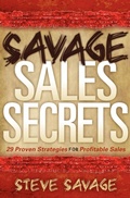 Cover: Savage Sales Secrets - Morgan James Publishing
