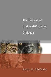 Enlarge image Cover: The Process of Buddhist-Christian Dialogue - Wipf & Stock Publishers