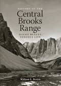 Cover: History of the Central Brooks Range - University of Alaska Press