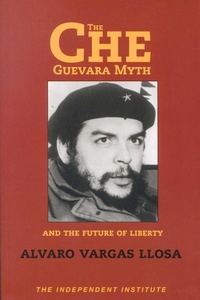 Abbildung von: Che Guevara Myth and the Future of Liberty - Independent Institute,U.S.
