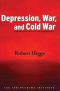 Cover: Depression, War, and Cold War - Independent Institute