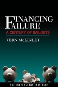 Enlarge image Cover: Financing Failure - Independent Institute,U.S.