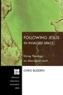 Cover: Following Jesus in Invaded Space - Wipf & Stock Publishers
