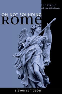 Enlarge image Cover: On Not Founding Rome - Wipf & Stock Publishers