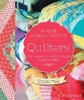 Cover: Quilters, Their Quilts, Their Studios, Their Stories - Quarry Books