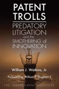 Enlarge image Cover: Patent Trolls - Independent Institute,U.S.