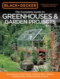 Cover: Black & Decker The Complete Guide to Greenhouses & Garden Projects - Cool Springs Press