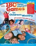 Cover: 180 Faith-Charged Games for Children's Ministry, Grades K - 5 - Carson Dellosa Education