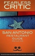 Cover: Fearless Critic San Antonio Restaurant Guide - Fearless Critic Media