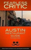 Cover: Fearless Critic Austin Restaurant Guide - Fearless Critic Media