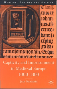 Abbildung von: Captivity and Imprisonment in Medieval Europe, 1000-1300 - Palgrave Macmillan