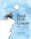 Cover: Black Wolf of the Glacier - University of Alaska Press