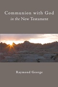 Abbildung von: Communion with God in the New Testament - Wipf & Stock Publishers