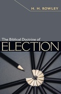 Cover: The Biblical Doctrine of Election - Wipf & Stock Publishers