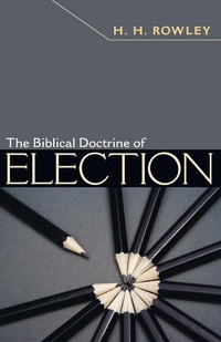 Enlarge image Cover: The Biblical Doctrine of Election - Wipf & Stock Publishers