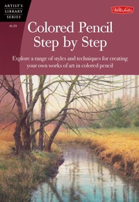 Enlarge image Cover: Colored Pencil Step by Step - Walter Foster Publishing