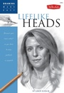 Cover: Lifelike Heads - Walter Foster Publishing