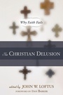 Cover: The Christian Delusion - Prometheus Books